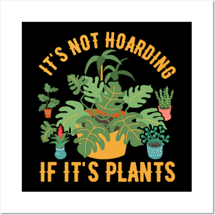 Its Not Hoarding If Its Plants Funny Garden Gardening Plant Posters and Art